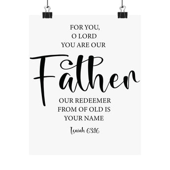 Faith Culture - Isaiah 63:16 Christian Poster You Are Our Father Scripture Wall Art 8" x 10" Matte