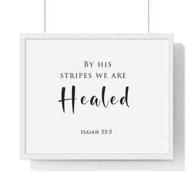 By His Stripes framed Christian wall art, Isaiah 53:5, black lettering on white with a white wooden frame