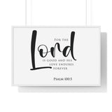 The Lord Is Good framed Bible verse wall art, Psalm 100:5, black lettering on white with a white wooden frame