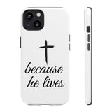 Because He Lives Tough Case iPhone 13 Glossy