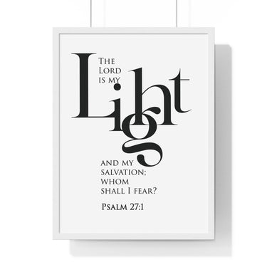 The Lord Is My Light framed Christian wall art inspired by Psalm 27:1, white frame with black and white scripture typography