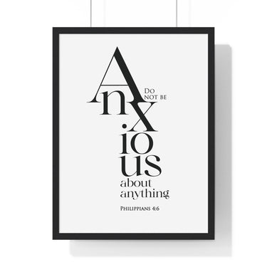 Do Not Be Anxious framed Bible verse wall art inspired by Philippians 4:6, black frame with black and white scripture typography