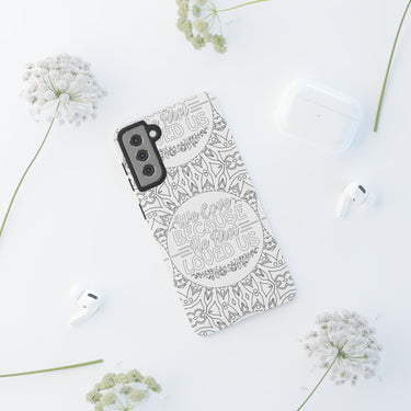We Love Because He First Loved Us Christian Tough Phone Case