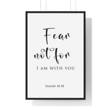 Fear Not framed Christian wall art inspired by Isaiah 41:10, black frame with black and white scripture typography