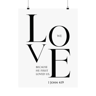 Faith Culture Love 1 John 4:19 Christian Matte Poster | Minimal Scripture Print