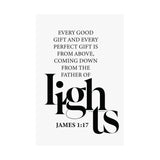 Faith Culture - Every Good Gift Christian Poster James 1:17 Father of Lights Scripture Wall Art 12″ x 18″ Matte