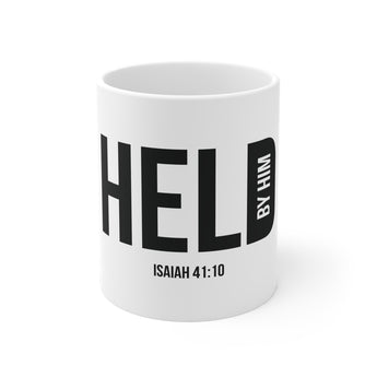 Faith Culture - Held by Him Christian Mug - Isaiah 41:10 | Father’s Day Faith Inspired Mug