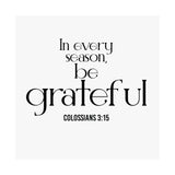 Be Grateful Christian Poster | Colossians 3:15 - Faith Culture