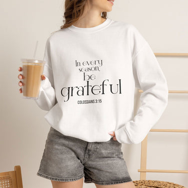 Be Grateful Christian Sweatshirt | Colossians 3:15 - Faith Culture