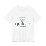 Be Grateful Christian T-Shirt | Colossians 3:15 - Faith Culture