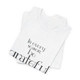 Be Grateful Christian T-Shirt | Colossians 3:15 - Faith Culture