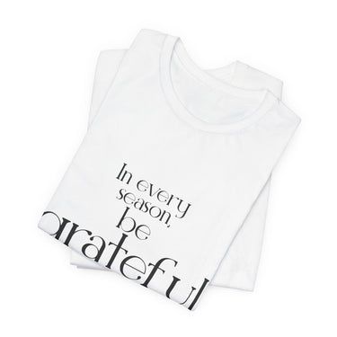 Be Grateful Christian T-Shirt | Colossians 3:15 - Faith Culture