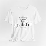 Be Grateful Christian T-Shirt | Colossians 3:15 - Faith Culture