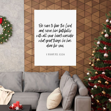 Faith Culture - 1 Samuel 12:24 Poster - Christian Wall Art - Serve Him Faithfully Decor