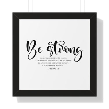 Faith Culture - Be Strong and Courageous - Joshua 1:9 - Christian Wall Art 16″ x 16″ Black