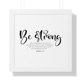 Faith Culture - Be Strong and Courageous - Joshua 1:9 - Christian Wall Art 16″ x 16″ White