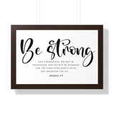 Faith Culture - Be Strong and Courageous - Joshua 1:9 - Christian Wall Art 24″ x 16″ Walnut