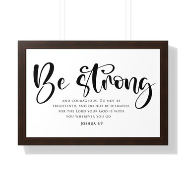 Faith Culture - Be Strong and Courageous - Joshua 1:9 - Christian Wall Art 24″ x 16″ Walnut