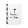 Faith Culture - Because He Lives - Christian Spiral Notebook - Ruled Line One Size