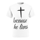 Faith Culture - Because He Lives - Christian Unisex Cut & Sew Tee