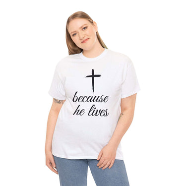 Faith Culture - Because He Lives - Christian Unisex Heavy Cotton Tee
