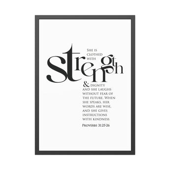 She Is Clothed with Strength and Dignity Framed Wall Art | Proverbs 31:25–26 28" x 40" (Vertical) Black Frame Fine Art