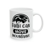 Faith Culture - Faith Can Move Mountains - Christian Coffee Ceramic Mug 11oz 11oz