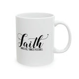 Faith Culture - Faith Makes All Things Possible - Christian Ceramic Mug 11oz 11oz