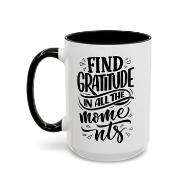 Faith Culture - Find Gratitude in All the Moments - Christian Thanksgiving Accent Coffee Mug, 11oz and 15oz