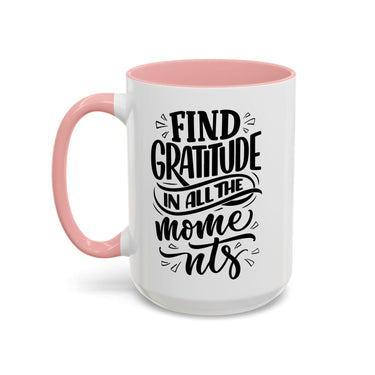 Faith Culture - Find Gratitude in All the Moments - Christian Thanksgiving Accent Coffee Mug, 11oz and 15oz