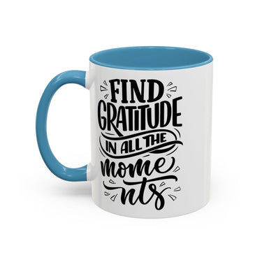 Faith Culture - Find Gratitude in All the Moments - Christian Thanksgiving Accent Coffee Mug, 11oz and 15oz
