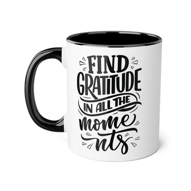 Faith Culture - Find Gratitude in All the Moments - Christian Thanksgiving Accent Mug, 11oz Black 11oz