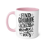 Faith Culture - Find Gratitude in All the Moments - Christian Thanksgiving Accent Mug, 11oz Pink 11oz