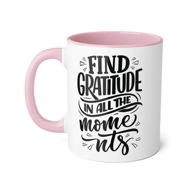 Faith Culture - Find Gratitude in All the Moments - Christian Thanksgiving Accent Mug, 11oz Pink 11oz