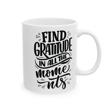 Faith Culture - Find Gratitude in All the Moments - Thanksgiving Christian Mug, 11oz and 15oz