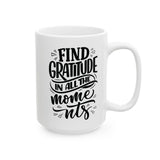 Faith Culture - Find Gratitude in All the Moments - Thanksgiving Christian Mug, 11oz and 15oz