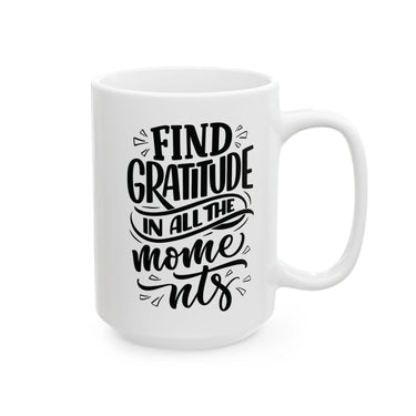 Faith Culture - Find Gratitude in All the Moments - Thanksgiving Christian Mug, 11oz and 15oz