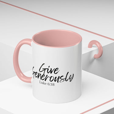 Faith Culture - Give Generously - Luke 6:38 Christian Coffee Mug 11oz Pink