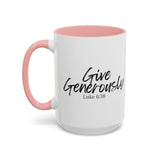 Faith Culture - Give Generously - Luke 6:38 Christian Coffee Mug