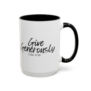 Faith Culture - Give Generously - Luke 6:38 Christian Coffee Mug
