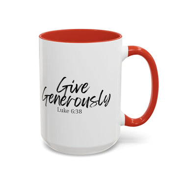 Faith Culture - Give Generously - Luke 6:38 Christian Coffee Mug