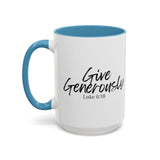 Faith Culture - Give Generously - Luke 6:38 Christian Coffee Mug