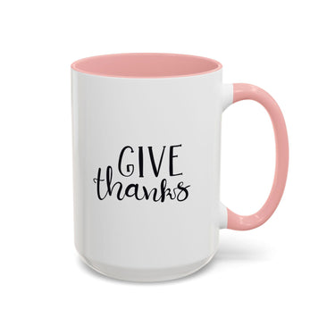 Faith Culture - Give Thanks - Christian Thanksgiving Coffee Mug, 11oz and 15oz 15oz Pink