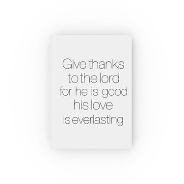 Faith Culture - Give Thanks to the Lord for He Is Good, His Love Is Everlasting - Christian Hardcover Journal Blank 5.2" x 7.4"