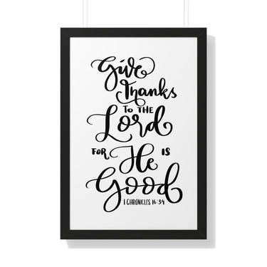 Faith Culture - Give Thanks to the Lord for He is Good - I Chronicles 16:34 - Christian Thanksgiving Wall Art 20" x 30" Black