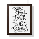 Faith Culture - Give Thanks to the Lord for He is Good - I Chronicles 16:34 - Christian Thanksgiving Wall Art 16″ x 20″ Walnut