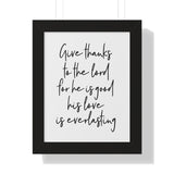 Faith Culture - Give Thanks to the Lord for He is Good, His Love is Everlasting - Christian Thanksgiving Wall Art 11" x 14" Black