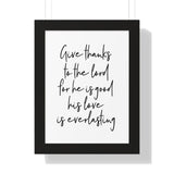Faith Culture - Give Thanks to the Lord for He is Good, His Love is Everlasting - Christian Thanksgiving Wall Art 12″ x 16″ Black
