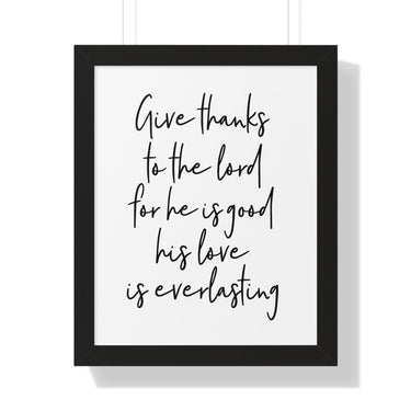 Faith Culture - Give Thanks to the Lord for He is Good, His Love is Everlasting - Christian Thanksgiving Wall Art 16″ x 20″ Black