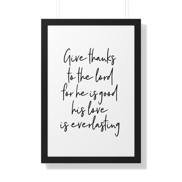 Faith Culture - Give Thanks to the Lord for He is Good, His Love is Everlasting - Christian Thanksgiving Wall Art 20" x 30" Black
